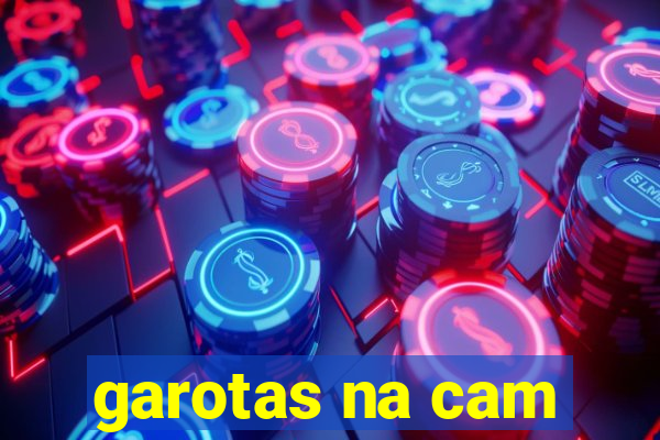 garotas na cam